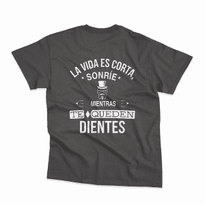 Camiseta la vida es corta