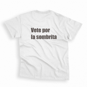 Camiseta Vete por la sombrita